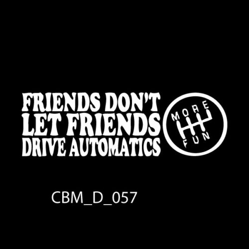 Friends Don't Car Sticker